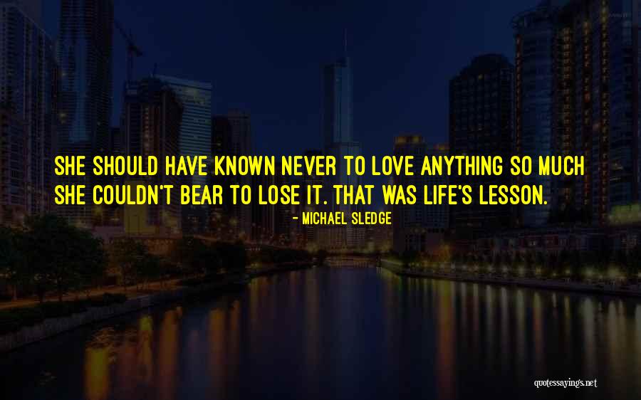 You Can Never Lose Anything Quotes By Michael Sledge You Can Never Lose Anything Quotes By Michael Sledge