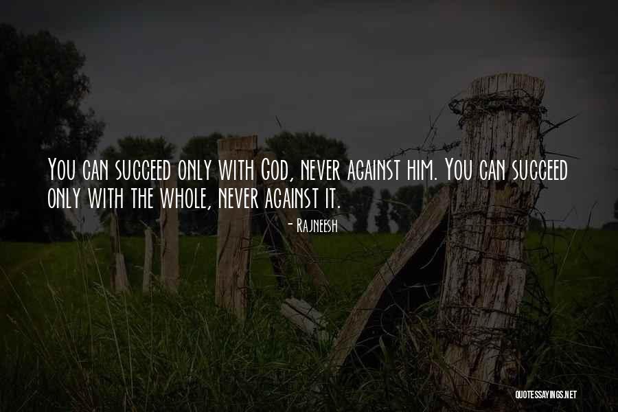 You Can Never Succeed Quotes By Rajneesh You Can Never Succeed Quotes By Rajneesh