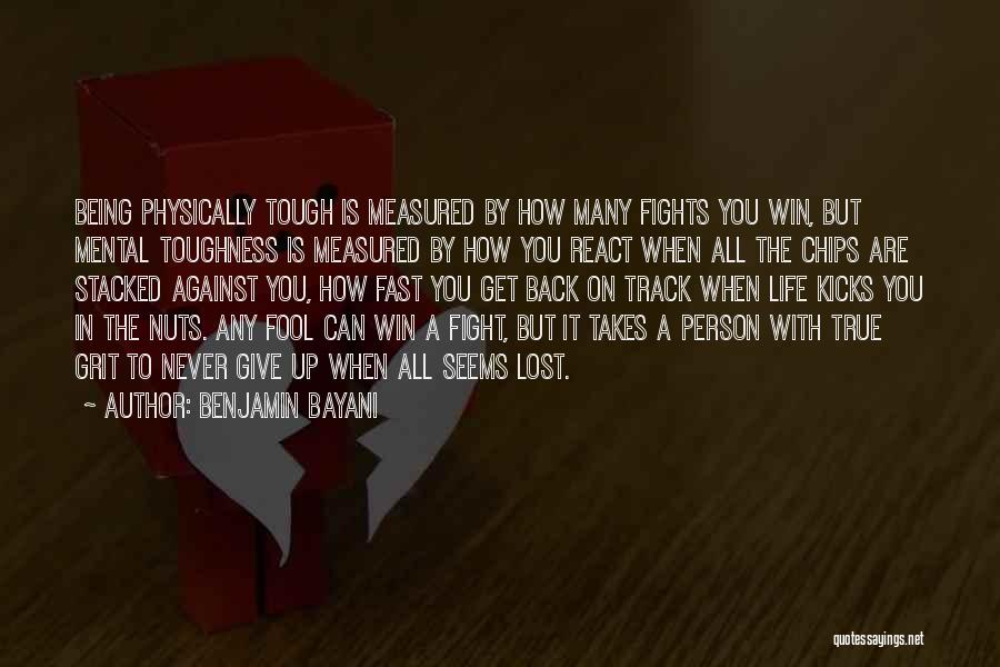You Can Never Win Quotes By Benjamin Bayani