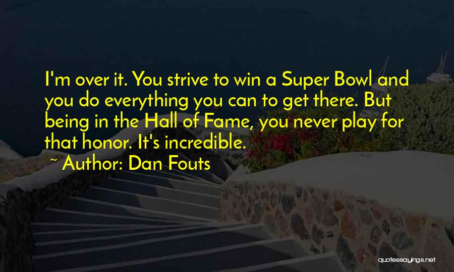 You Can Never Win Quotes By Dan Fouts