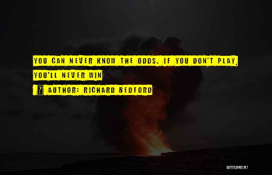 You Can Never Win Quotes By Richard Bedford