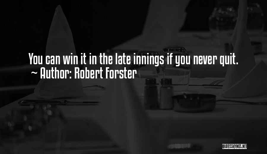 You Can Never Win Quotes By Robert Forster