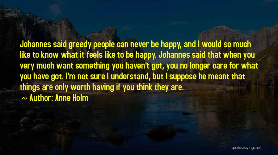 You Can Only Be Happy Quotes By Anne Holm