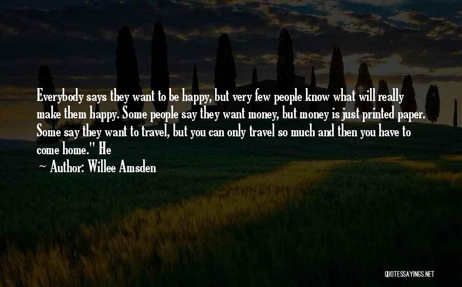 You Can Only Be Happy Quotes By Willee Amsden