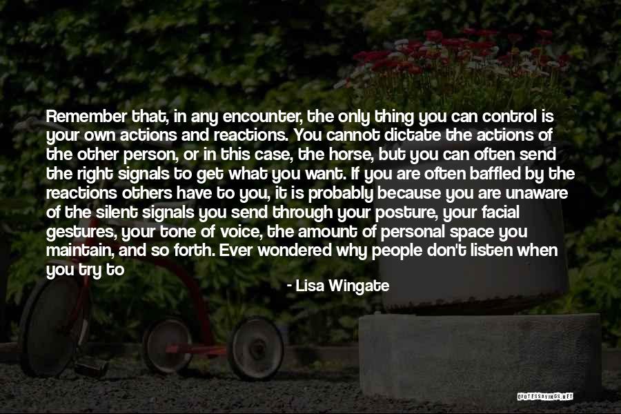 You Can Only Control Your Own Actions Quotes By Lisa Wingate You Can Only Control Your Own Actions Quotes By Lisa Wingate