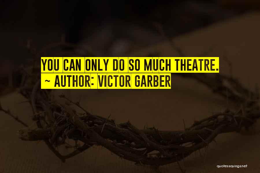 You Can Only Do So Much Quotes By Victor Garber
