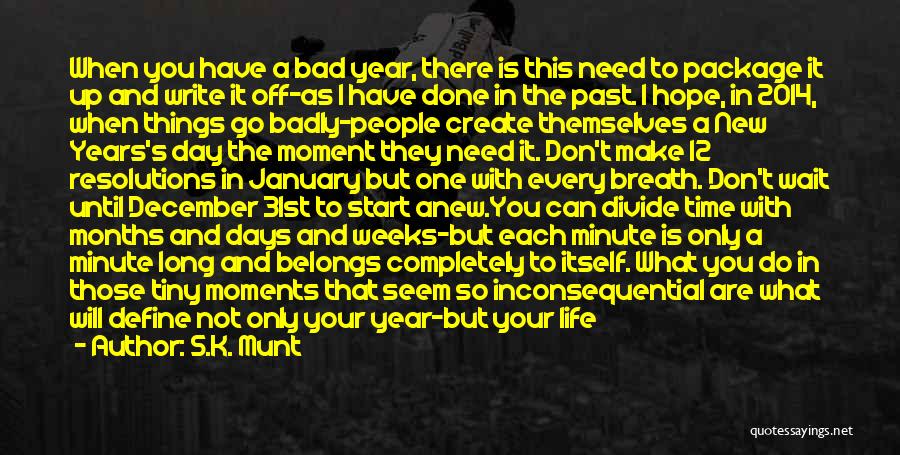 You Can Only Do What You Can Do Quotes By S.K. Munt