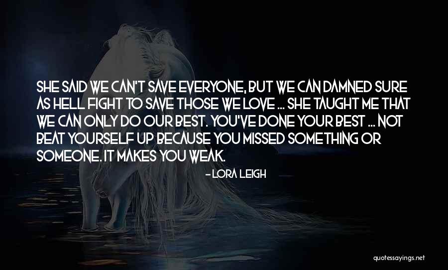 You Can Only Do Your Best Quotes By Lora Leigh You Can Only Do Your Best Quotes By Lora Leigh