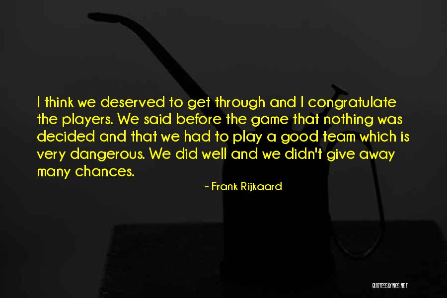 You Can Only Give So Many Chances Quotes By Frank Rijkaard