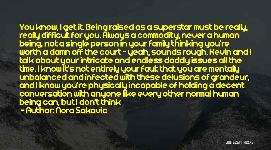 You Can Only Put Up With So Much Quotes By Nora Sakavic