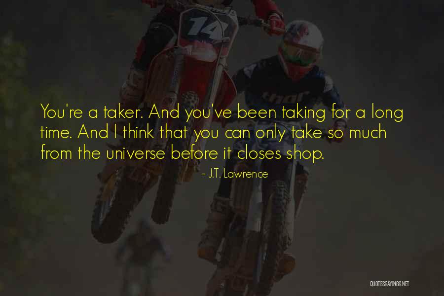 You Can Only Take So Much Quotes By J.T. Lawrence