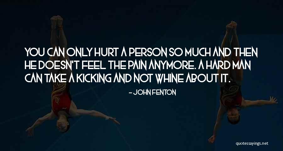 You Can Only Take So Much Quotes By John Fenton