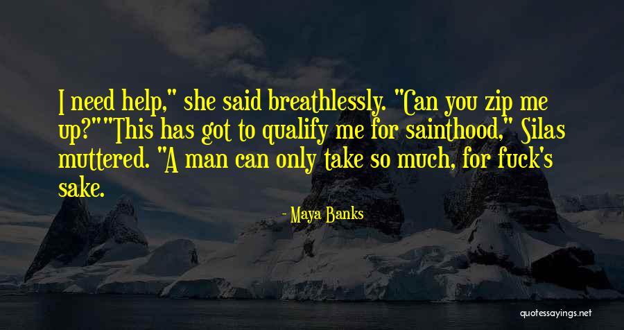 You Can Only Take So Much Quotes By Maya Banks You Can Only Take So Much Quotes By Maya Banks