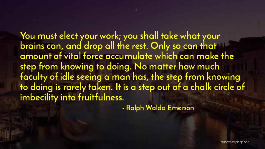 You Can Only Take So Much Quotes By Ralph Waldo Emerson