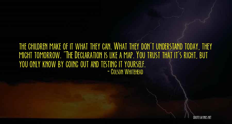 You Can Only Trust Yourself Quotes By Colson Whitehead