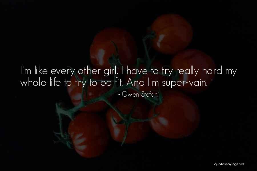 You Can Only Try So Hard Quotes By Gwen Stefani You Can Only Try So Hard Quotes By Gwen Stefani