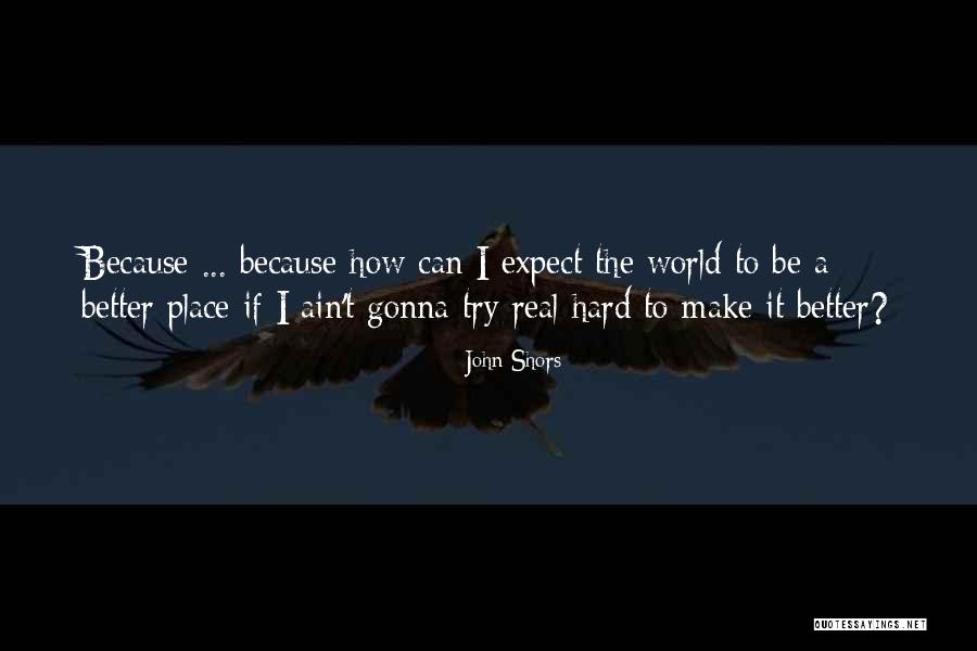 You Can Only Try So Hard Quotes By John Shors You Can Only Try So Hard Quotes By John Shors