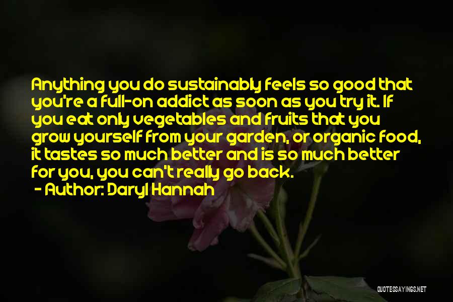 You Can Only Try So Much Quotes By Daryl Hannah