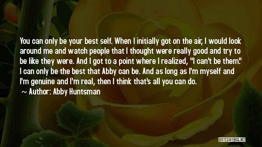 You Can Only Try Your Best Quotes By Abby Huntsman