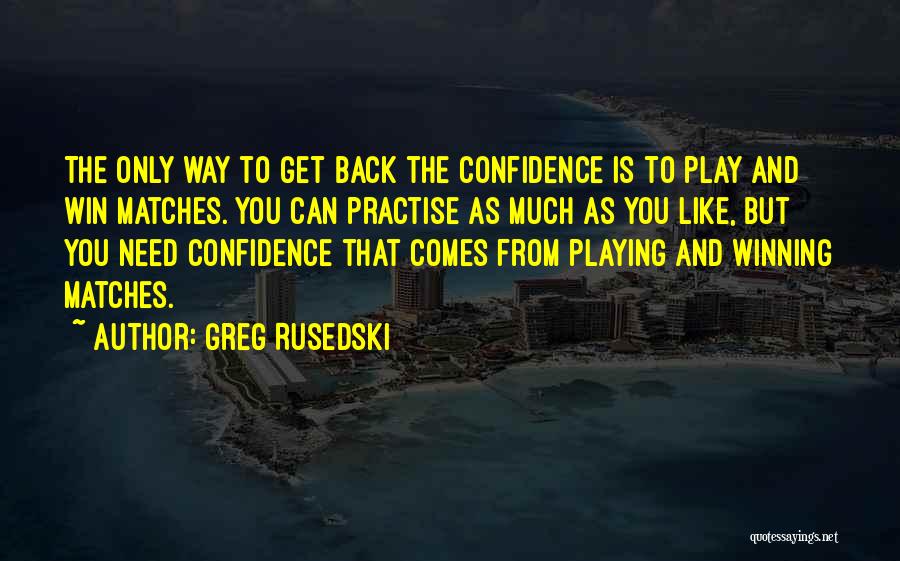 You Can Only Win Quotes By Greg Rusedski