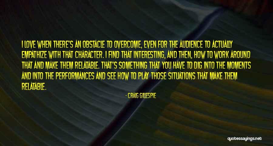 You Can Overcome Any Obstacle Quotes By Craig Gillespie You Can Overcome Any Obstacle Quotes By Craig Gillespie
