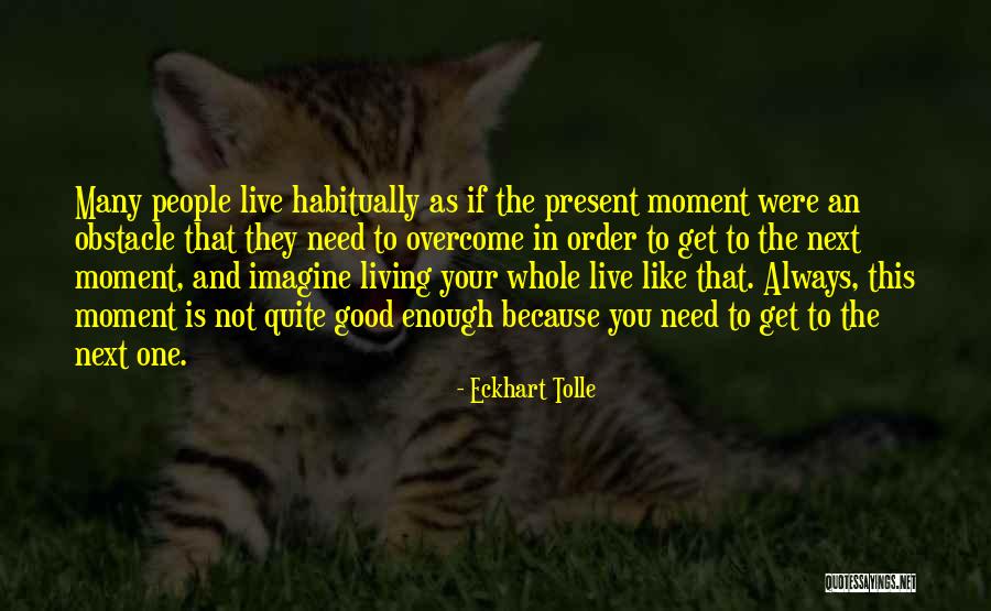 You Can Overcome Any Obstacle Quotes By Eckhart Tolle You Can Overcome Any Obstacle Quotes By Eckhart Tolle