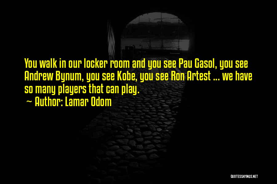 You Can Play Player Quotes By Lamar Odom