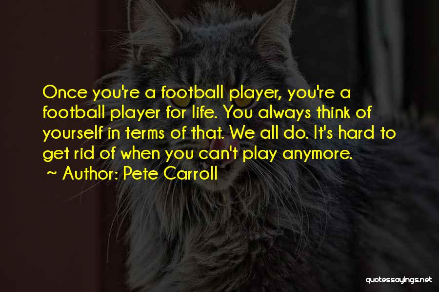 You Can Play Player Quotes By Pete Carroll