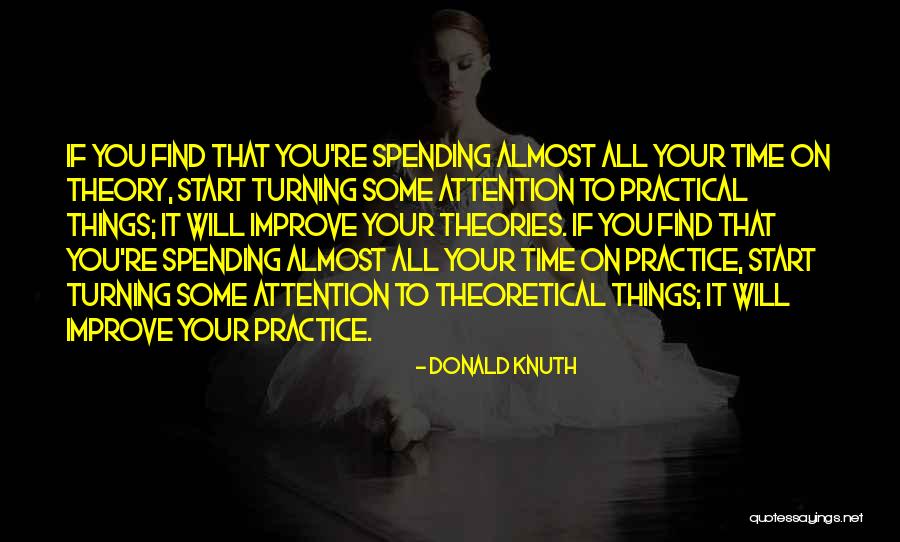 You Can Practice And Improve Quotes By Donald Knuth You Can Practice And Improve Quotes By Donald Knuth