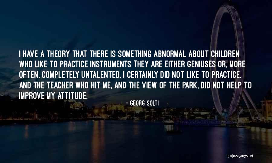 You Can Practice And Improve Quotes By Georg Solti You Can Practice And Improve Quotes By Georg Solti