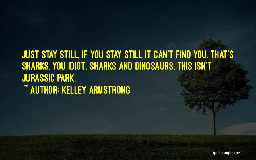 You Can Quotes By Kelley Armstrong