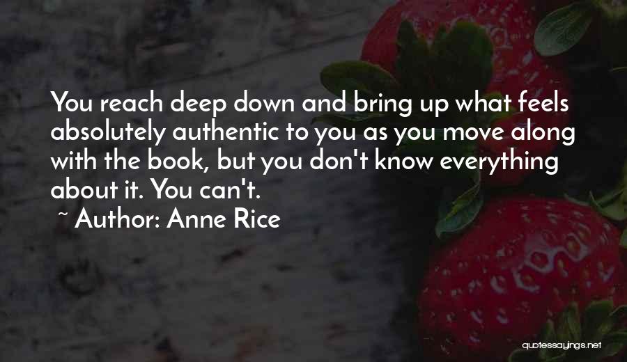 You Can Reach Everything Quotes By Anne Rice