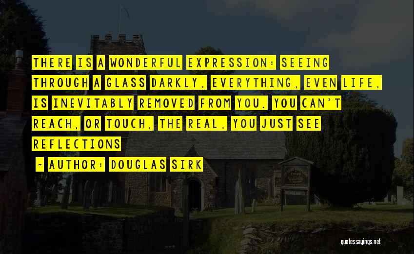 You Can Reach Everything Quotes By Douglas Sirk