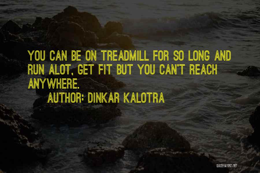 You Can Reach Your Goals Quotes By Dinkar Kalotra