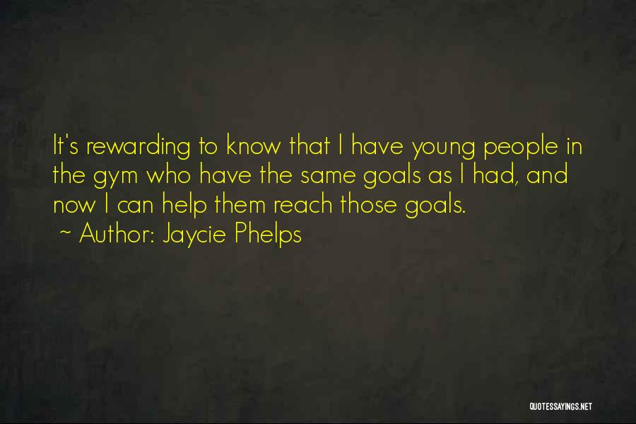 You Can Reach Your Goals Quotes By Jaycie Phelps