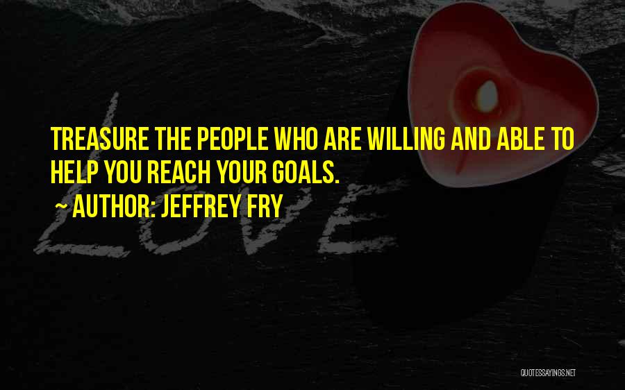 You Can Reach Your Goals Quotes By Jeffrey Fry