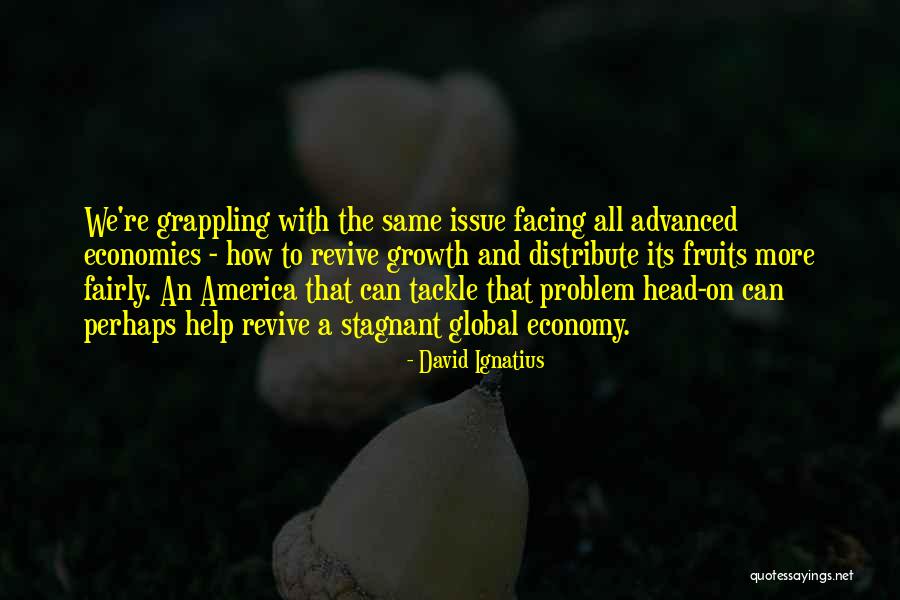 You Can Revive Economy Quotes By David Ignatius You Can Revive Economy Quotes By David Ignatius