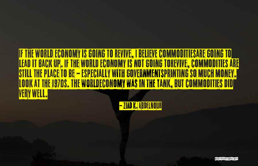 You Can Revive Economy Quotes By Ziad K. Abdelnour You Can Revive Economy Quotes By Ziad K. Abdelnour