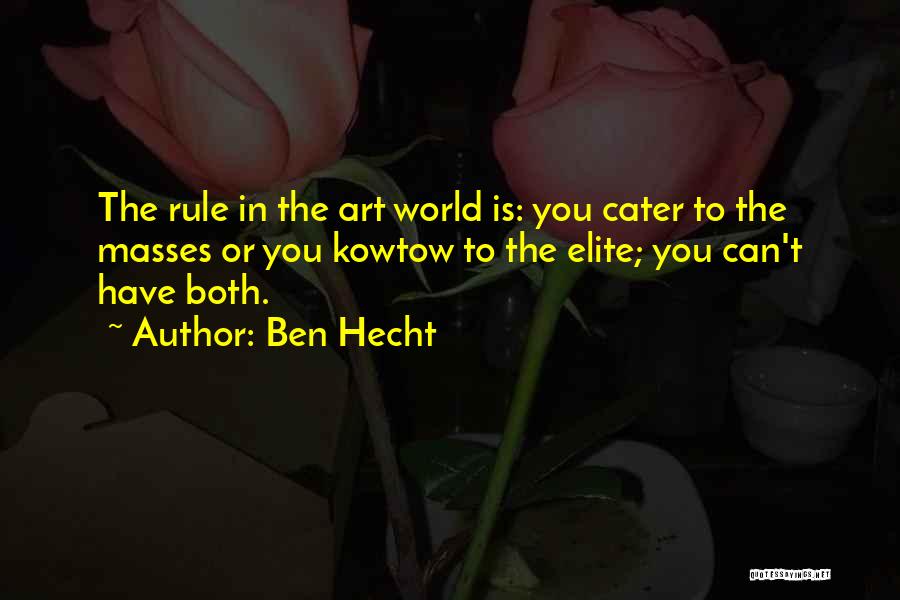 You Can Rule The World Quotes By Ben Hecht