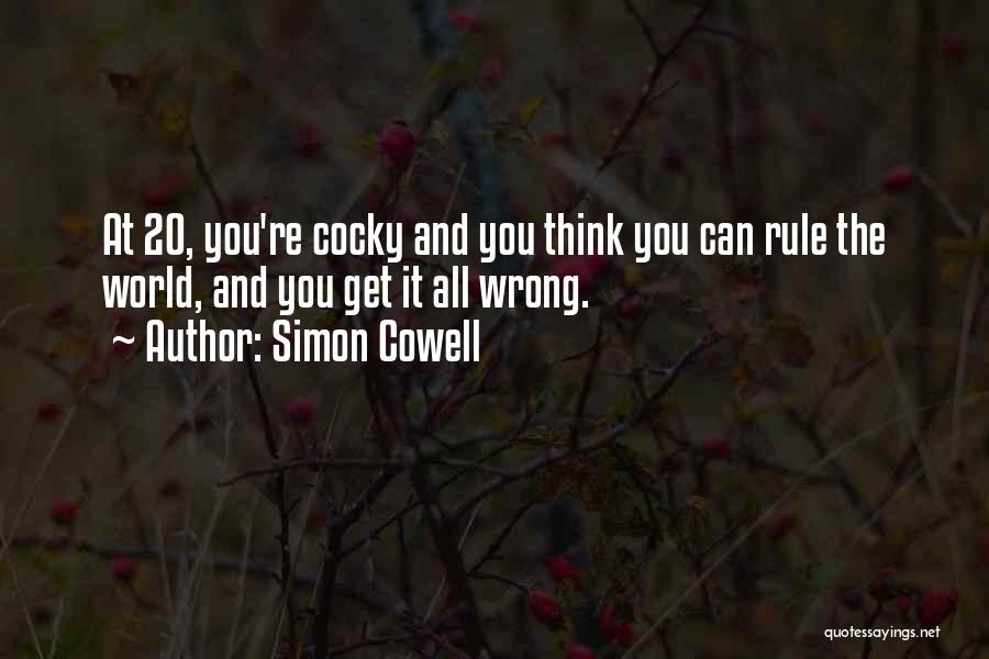 You Can Rule The World Quotes By Simon Cowell