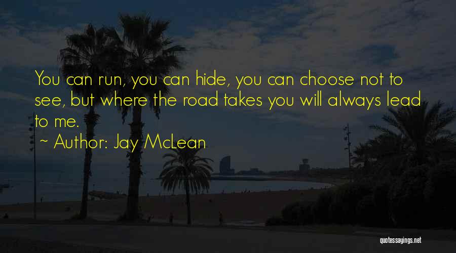 You Can Run But You Can't Hide Quotes By Jay McLean