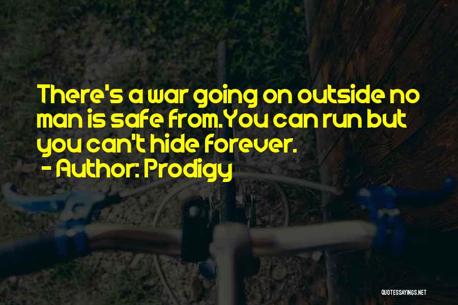 You Can Run But You Can't Hide Quotes By Prodigy