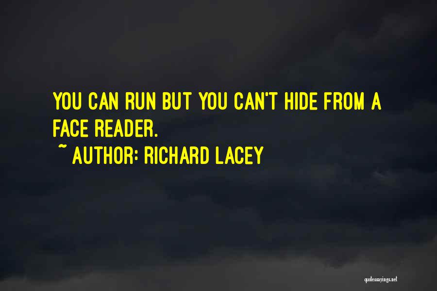 You Can Run But You Can't Hide Quotes By Richard Lacey