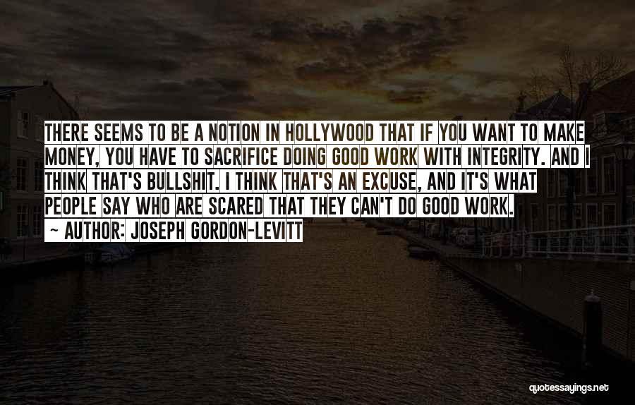 You Can Say What You Want Quotes By Joseph Gordon-Levitt