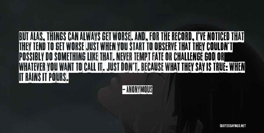 You Can Say Whatever You Want Quotes By Anonymous You Can Say Whatever You Want Quotes By Anonymous