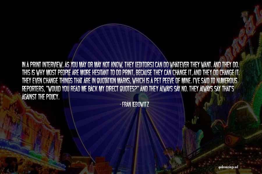 You Can Say Whatever You Want Quotes By Fran Lebowitz You Can Say Whatever You Want Quotes By Fran Lebowitz