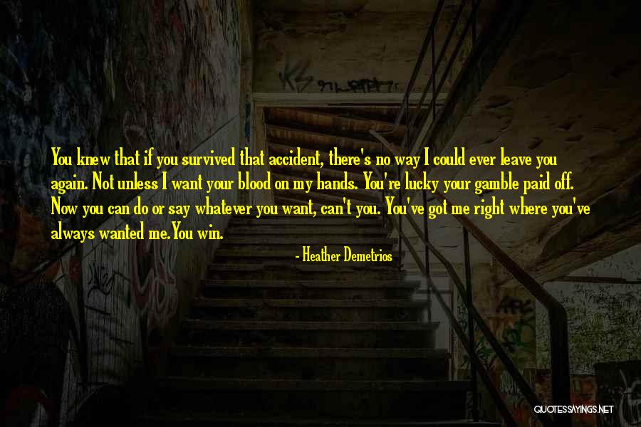 You Can Say Whatever You Want Quotes By Heather Demetrios You Can Say Whatever You Want Quotes By Heather Demetrios