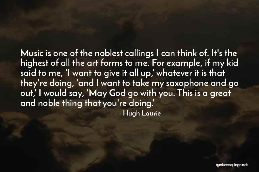 You Can Say Whatever You Want Quotes By Hugh Laurie You Can Say Whatever You Want Quotes By Hugh Laurie
