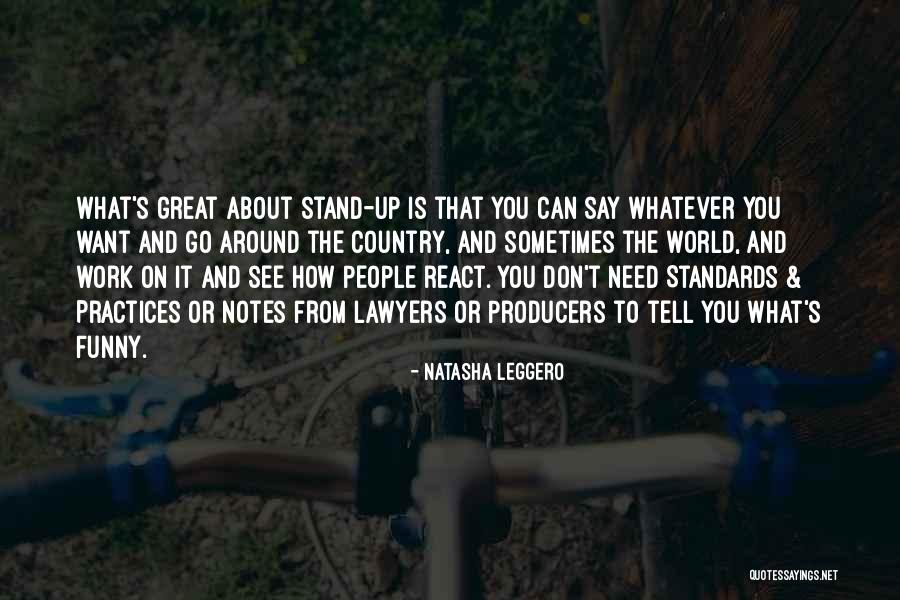 You Can Say Whatever You Want Quotes By Natasha Leggero You Can Say Whatever You Want Quotes By Natasha Leggero