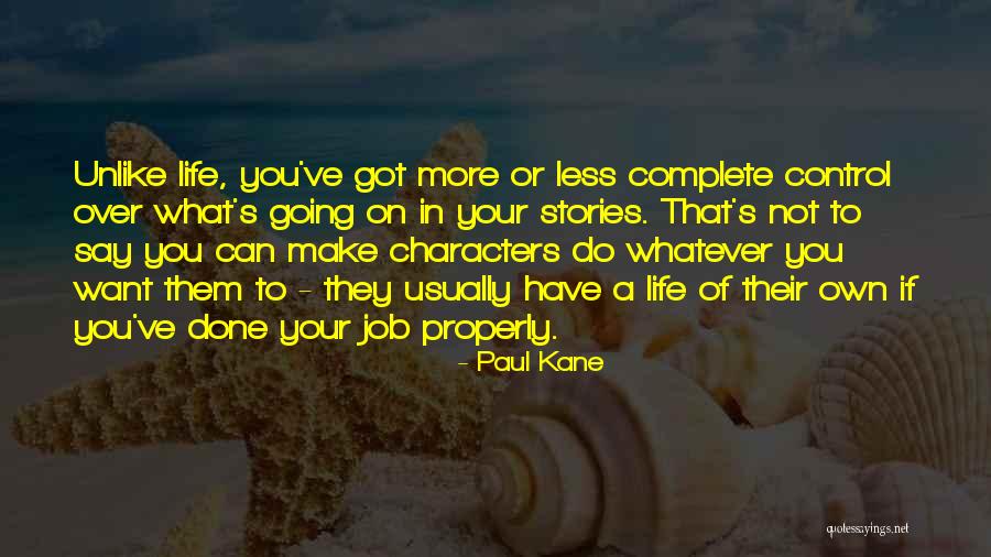 You Can Say Whatever You Want Quotes By Paul Kane You Can Say Whatever You Want Quotes By Paul Kane